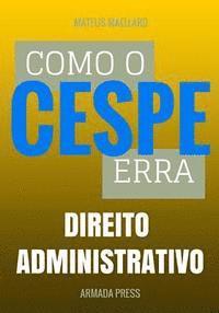 bokomslag Como o Cespe erra: Direito Administrativo