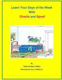 Learn Your Days of the Week with Charlie and Spoof 1