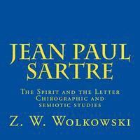bokomslag Jean Paul Sartre: The Spirit and the Letter Chirographic and semiotic studies