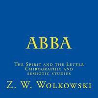 bokomslag Abba: The Spirit and the Letter Chirographic and semiotic studies