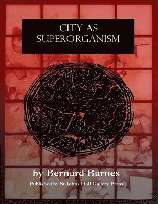 Bernard Barnes - City as Superorganism, Häftad