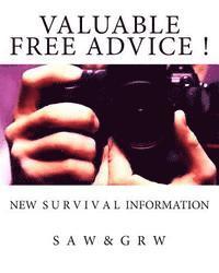 Valuable FREE Advice !: New S U R V i V A L Information 1