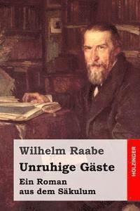 bokomslag Unruhige Gäste: Ein Roman aus dem Säkulum