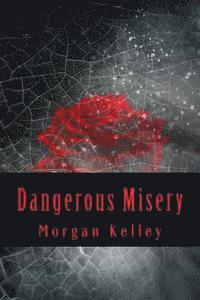 Morgan Kelley - Dangerous Misery, Häftad