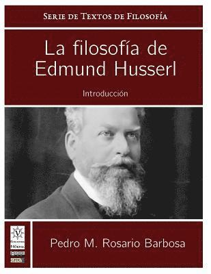 La filosofia de Edmund Husserl: Introduccion 1