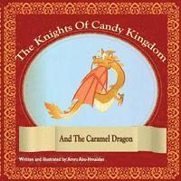 bokomslag The Caramel Dragon: The Caramel Dragon And The Knights Of Candy Kingdom