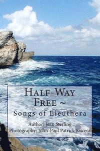 bokomslag Half-Way Free Songs of Eleuthera