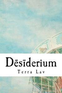 Terra Lav - Desiderium: A collection of poems, quotes, and shorts, Häftad