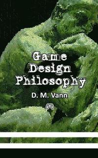 bokomslag Game Design Philosophy