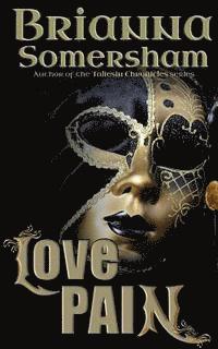 bokomslag Love Pain: Book One of The Taliesin Chronicles