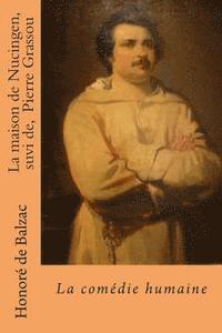 Honore De Balzac, G. -. Ph. Ballin - La maison de Nucingen, suvi de, Pierre Grassou: La comedie humaine, Häftad