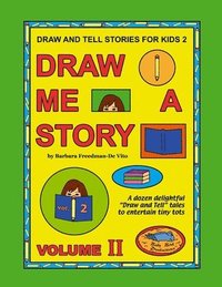 bokomslag Draw and Tell Stories for Kids 2: Draw Me a Story Volume 2