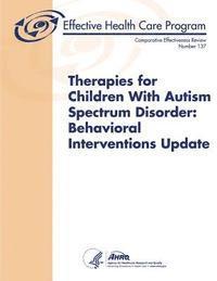 Therapies for Children With Autism Spectrum Disorder: Behavioral Interventions Update 1