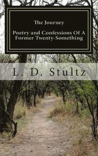 bokomslag The Journey: Poetry and Confessions Of A Former Twenty-Something