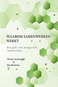 bokomslag Waarom samenwerken werkt: Een gids voor organisaties en netwerken bij het onderzoeken, beoordelen en verbeteren van samenwerking