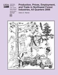 bokomslag Production, Prices, Employment, and Trade in Northwest Forest Industries, All Quarters 2006