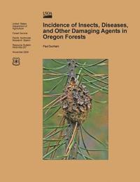 bokomslag Incidence of Insects, Diseases, and other Damaging Agents in Oregon Forests