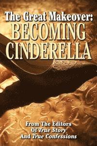 bokomslag The Great Makeover: Becoming Cinderella