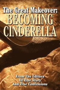 bokomslag The Great Makeover: Becoming Cinderella