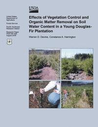 bokomslag Effects of Vegetation Control and Organic Matter Removal on Soil Water Content in a Young Douglas-Fir Plantation