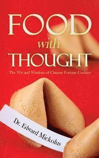 Edward Mickolus - Food with Thought: The Wit and Wisdom of Chinese Fortune Cookies, Häftad