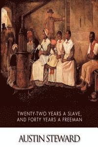 bokomslag Twenty-Two Years a Slave, and Forty Years a Freeman
