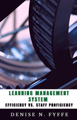 bokomslag Learning Management System Efficiency vs. Staff Proficiency