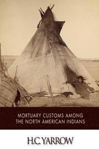 bokomslag Mortuary Customs among the North American Indians
