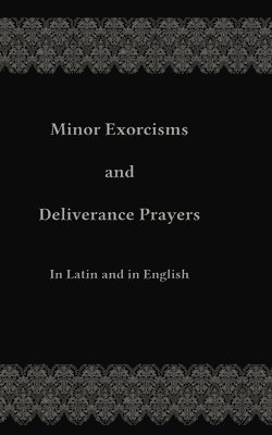 bokomslag Minor Exorcisms and Deliverance Prayers
