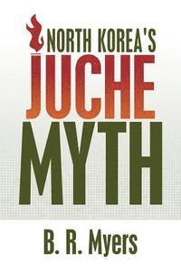 bokomslag North Korea's Juche Myth