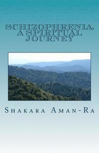 bokomslag Schizophrenia, A Spiritual Journey: An Autobiographical Story of Liberation