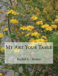bokomslag My Art Your Table