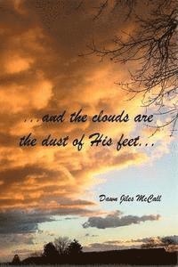 ...and the clouds are the dust of His feet... 1