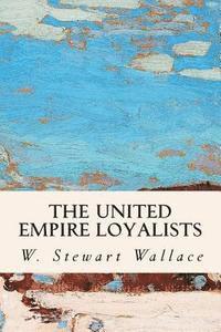 bokomslag The United Empire Loyalists