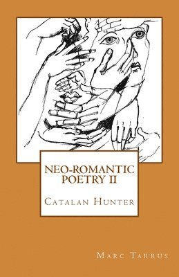 bokomslag NEO-ROMANTIC POETRY Vol.II. Catalan Hunter