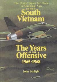 bokomslag The War in South Vietnam: The Years of the Offensive 1965-1968