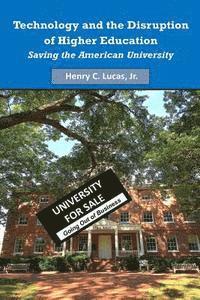 Technology and the Disruption of Higher Education: Saving the American University (Color Version)