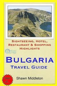 bokomslag Bulgaria Travel Guide: Sightseeing, Hotel, Restaurant & Shopping Highlights