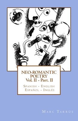 bokomslag Neo-romantic Poetry Vol II - Part II: Spanish - English / Español - Inglés