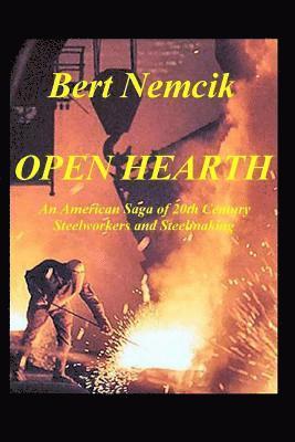 bokomslag Open Hearth: An American Saga of 20th Century Steel Workers and Steel making