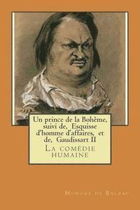bokomslag Un prince de la Boheme, suivi de, Esquisse d'homme d'affaires, et de, Gaudissart II: La comedie humaine