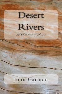 John Garmon - Desert Rivers: A Chapbook of Poems, Häftad