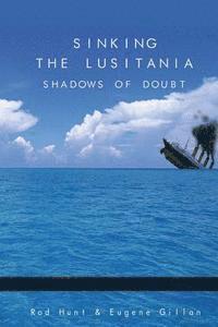 bokomslag Sinking the Lusitania: Shadows of Doubt