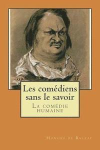 bokomslag Les comediens sans le savoir: La comedie humaine