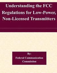 bokomslag Understanding the FCC Regulations for Low-Power, Non-Licensed Transmitters