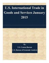 bokomslag U.S. International Trade in Goods and Services January 2015