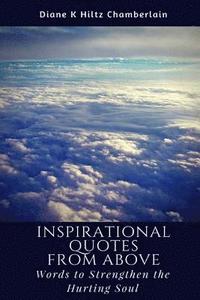 bokomslag Inspirational Quotes from Above: Words to Strengthen the Hurting Soul