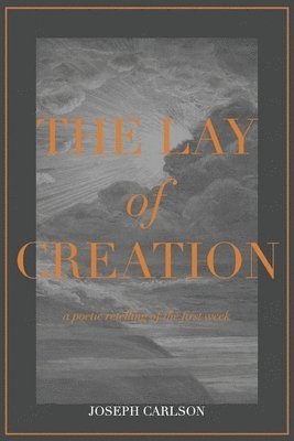 bokomslag The Lay of Creation