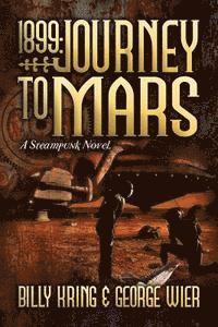 bokomslag 1899: Journey to Mars: A Steampunk Novel