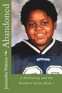 Jamantha W. Watson - Abandoned: A DeVontray and His Brothers Series-Book 1, Häftad